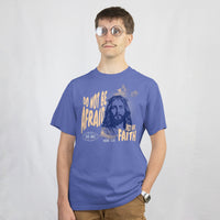 Jesus Christ – Just have faith T-Shirt
